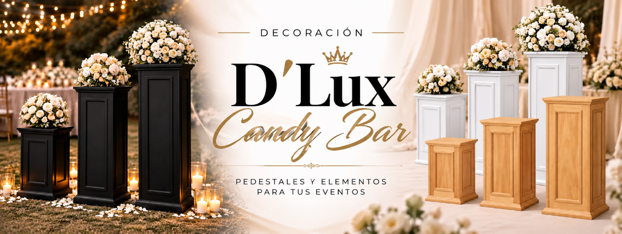 D'Lux Candy Bar - Pedestales y elementos para eventos